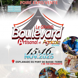 Le Grand Boulevard Artisanal et Agricole Régional le Samedi 15 au Dimanche 16 Novembre 2025 à l’Esplanade du Port de Basse-Terre